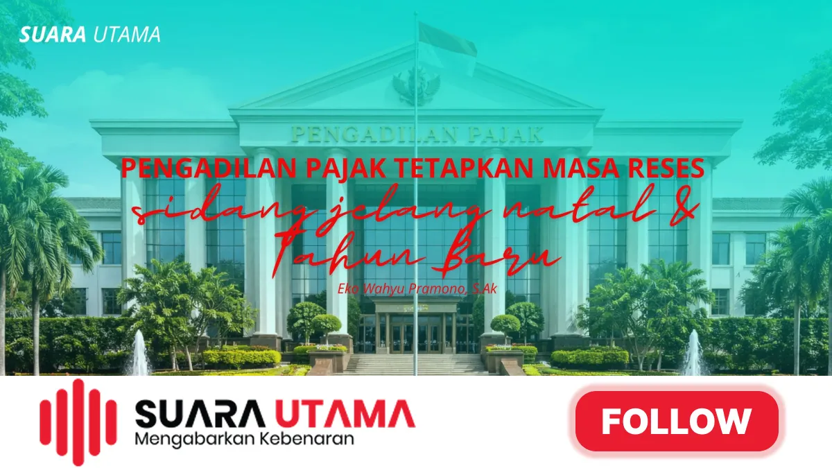 Pengadilan Pajak Tetapkan Reses Sidang Jelang Natal dan Tahun Baru
