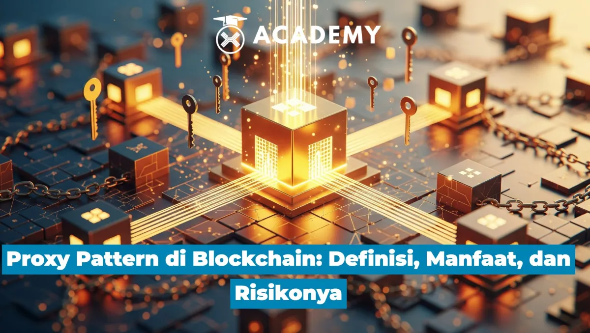 Manfaat dan Risiko Penggunaan Proxy Pattern pada Smart Contract di Blockchain