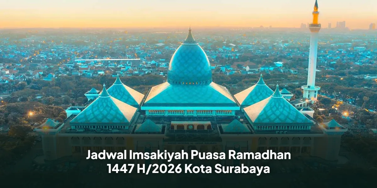 Jadwal Imsakiyah Puasa Ramadhan 1447 H untuk Warga Surabaya