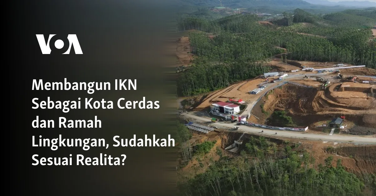 Tantangan Pembangunan IKN Sebagai Kota Cerdas dan Ramah Lingkungan