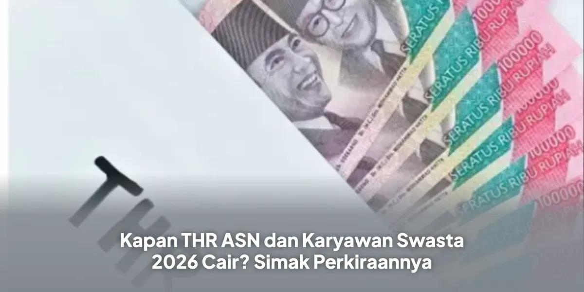 Perkiraan Pencairan THR ASN dan Karyawan Swasta 2026