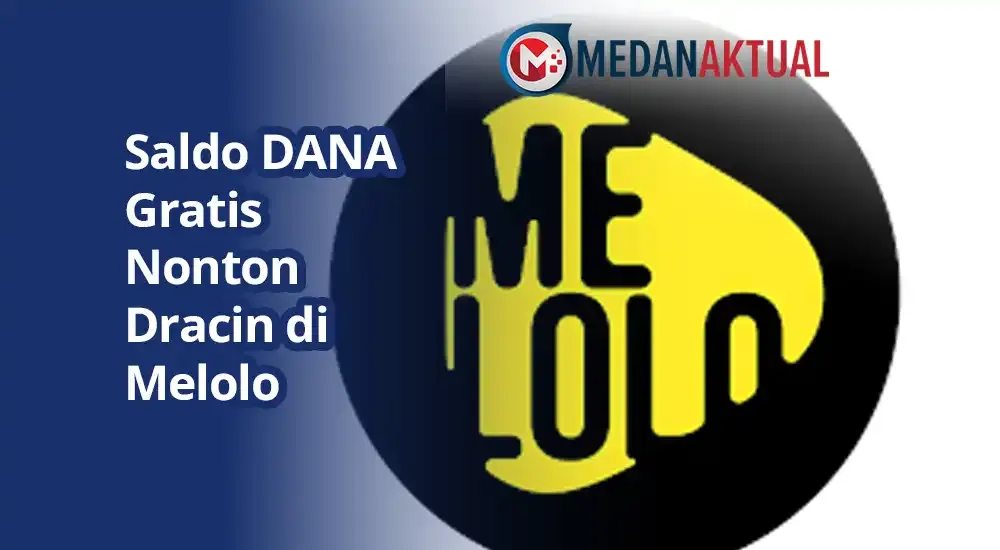 Dapatkan Saldo DANA Gratis Hanya dengan Nonton Drama China di Melolo