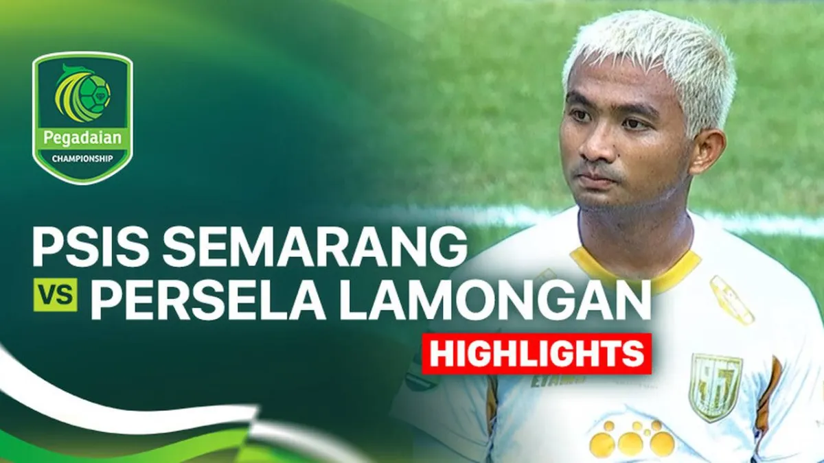 Highlight Pertandingan PSIS Semarang vs Persela Lamongan di Pegadaian Championship 2025/26