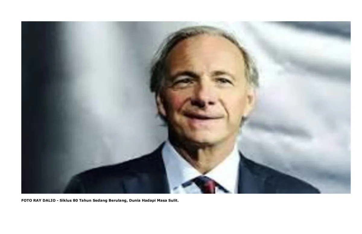 Ray Dalio: Dunia Masuki Siklus Krisis 80 Tahun Sekali