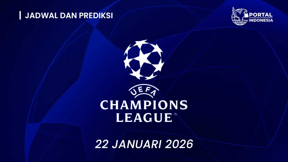 Jadwal dan Prediksi Skor Champions League Malam Ini, 22 Januari 2026