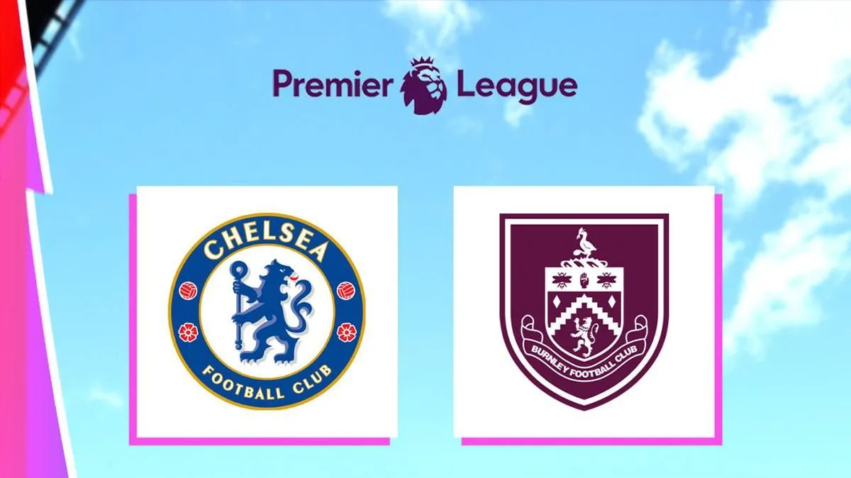 Chelsea Siap Hadapi Tantangan Burnley di Stamford Bridge