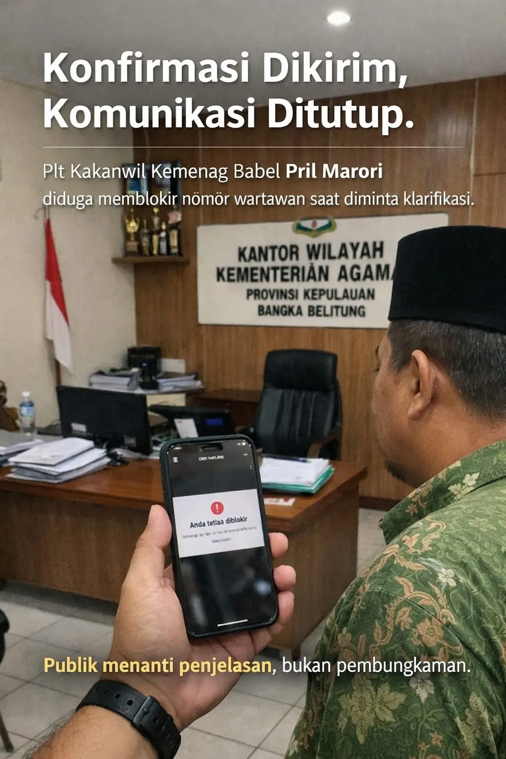 Plt Kakanwil Kemenag Babel Tutup Komunikasi Terkait Isu Pengkondisian Jabatan