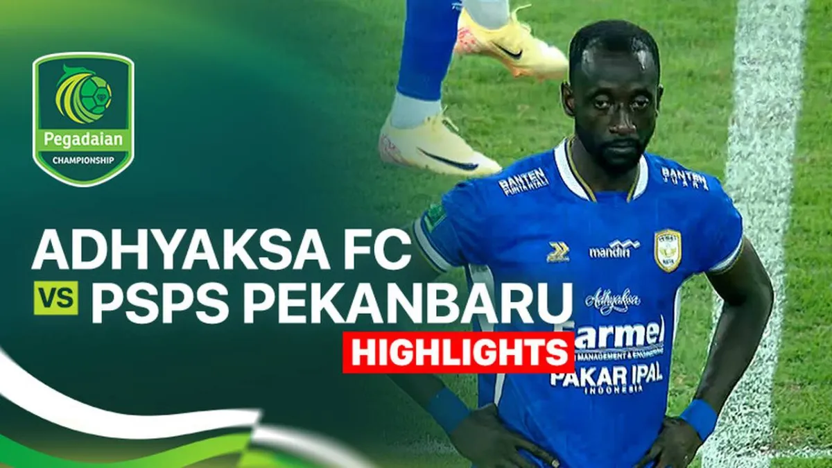 Adhyaksa FC Bertemu PSPS Pekanbaru di Pegadaian Championship 2025/26