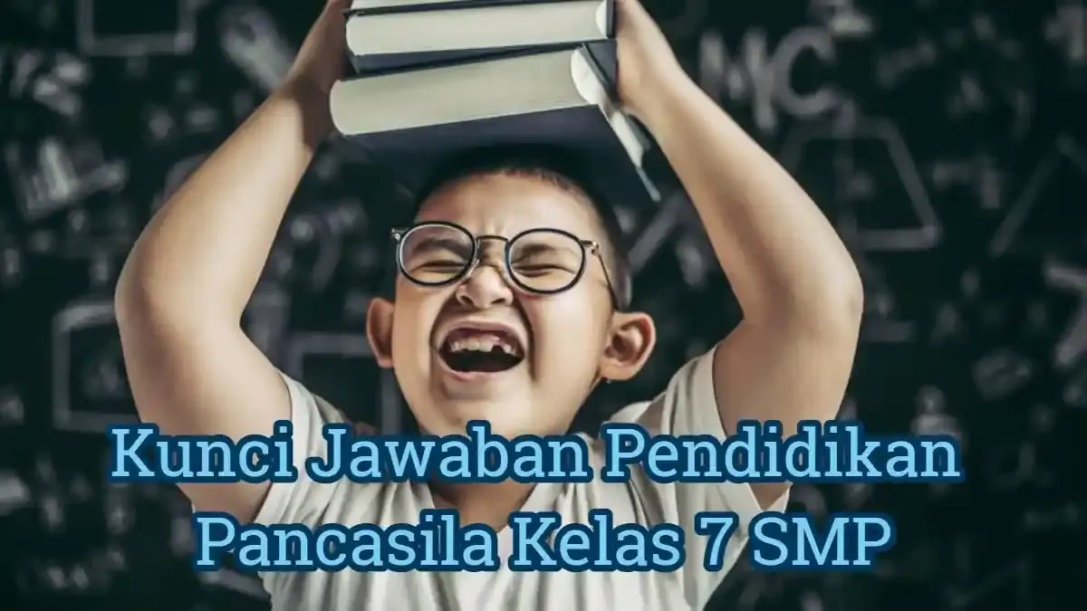 Kunci Jawaban Uji Kompetensi Pendidikan Pancasila Kelas 7 SMP