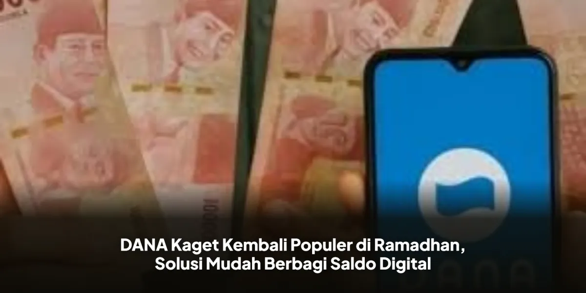 DANA Kaget: Solusi Praktis Berbagi Saldo Digital di Ramadhan
