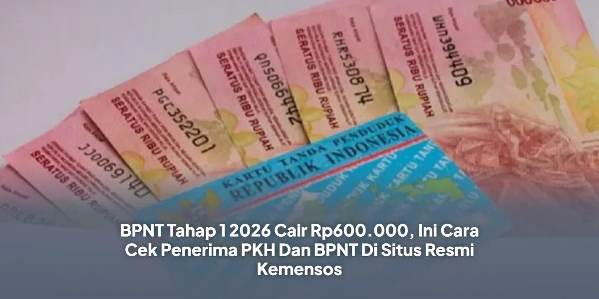 Penyaluran BPNT dan PKH Tahap 1 2026 Dimulai, Cek Penerima Secara Online