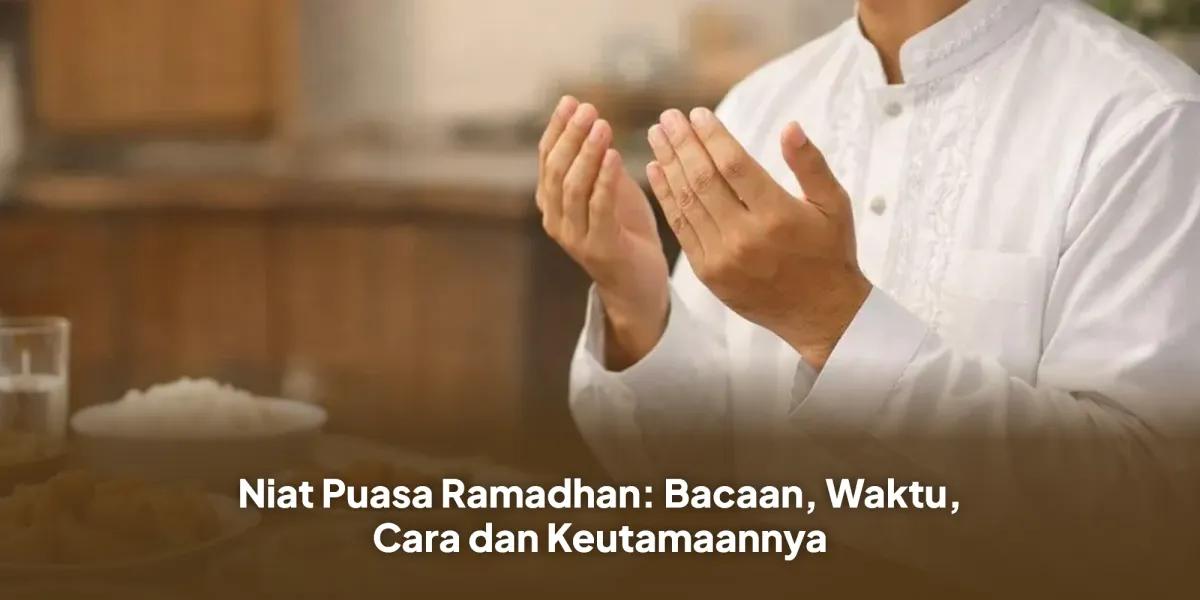 Panduan Niat dan Keutamaan Puasa Ramadhan