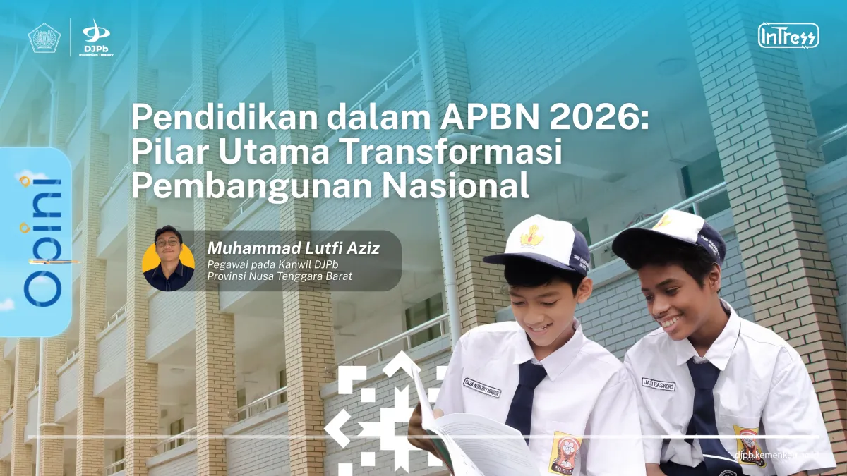 APBN 2026: Pendidikan Sebagai Fondasi Pembangunan Manusia Indonesia