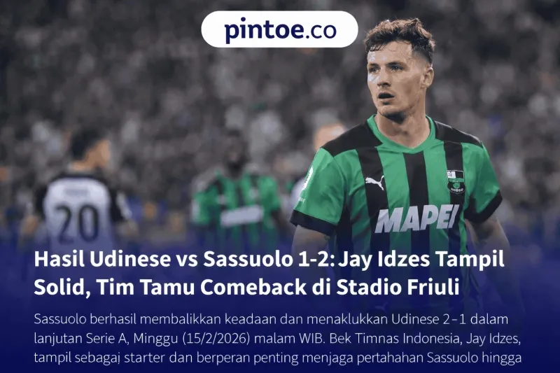 Sassuolo Comeback, Jay Idzes Perkuat Lini Pertahanan dalam Kemenangan 2-1 atas Udinese