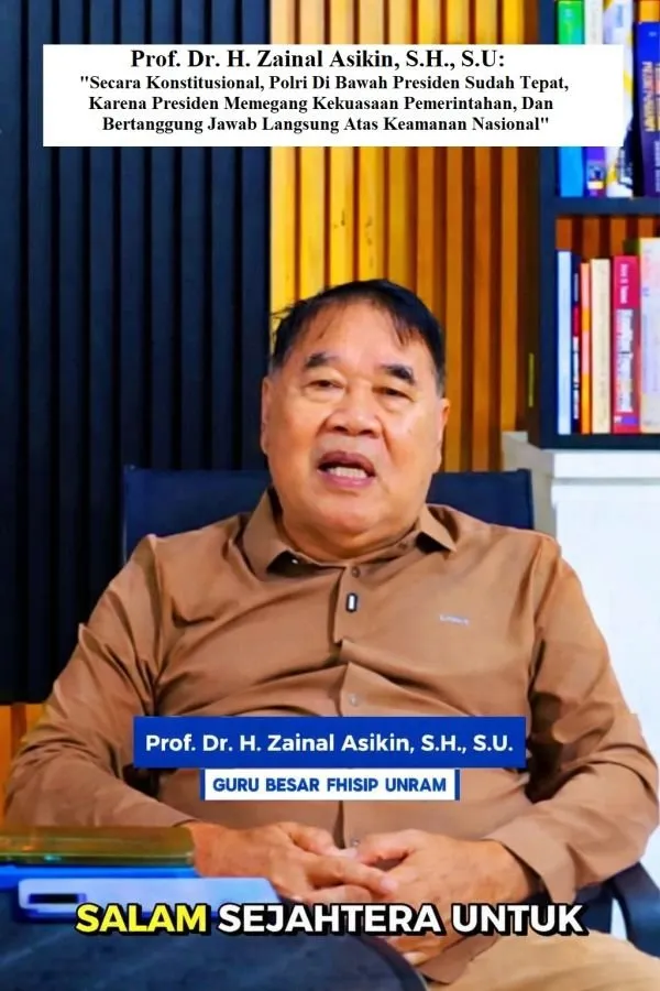 Dukungan Prof. Zainal Asikin Terhadap Struktur Polri di Bawah Presiden