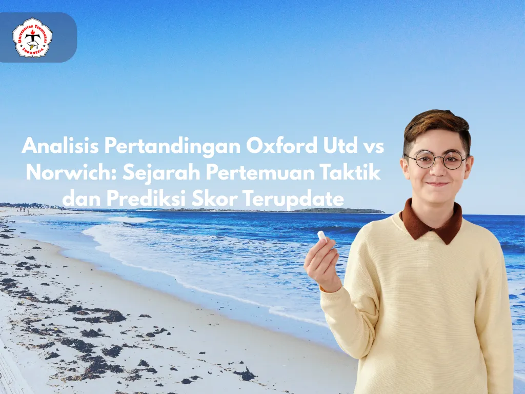 Analisis Pertandingan Oxford Utd vs Norwich: Taktik, Sejarah, dan Prediksi Skor