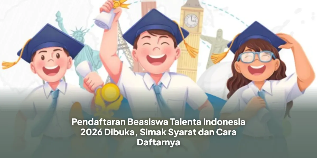 Pendaftaran Beasiswa Talenta Indonesia 2026 Resmi Dibuka