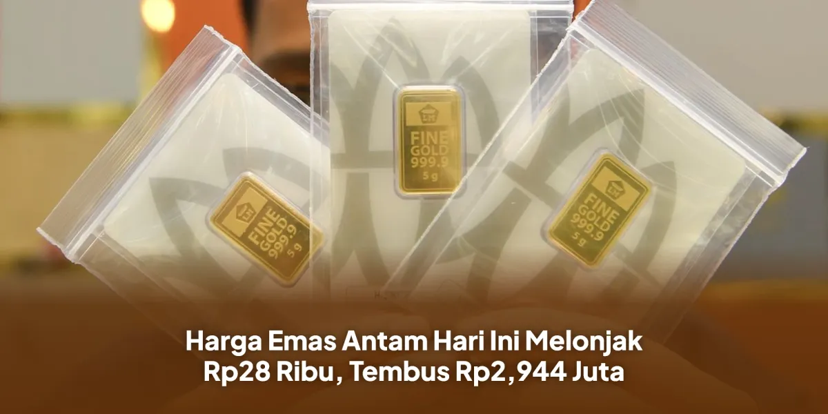 Harga Emas Antam Naik Rp28 Ribu, Kini Tembus Rp2,944 Juta