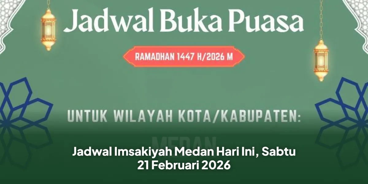Jadwal Imsakiyah Medan 21 Februari 2026 untuk Puasa