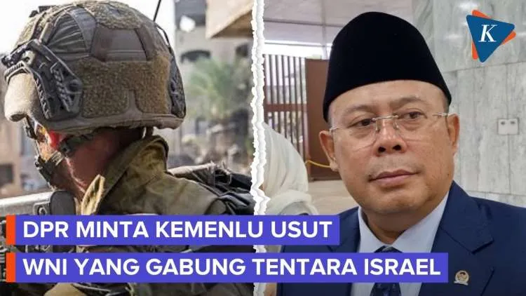 DPR Desak Kemenlu Selidiki Dugaan WNI Bergabung dengan Tentara Israel