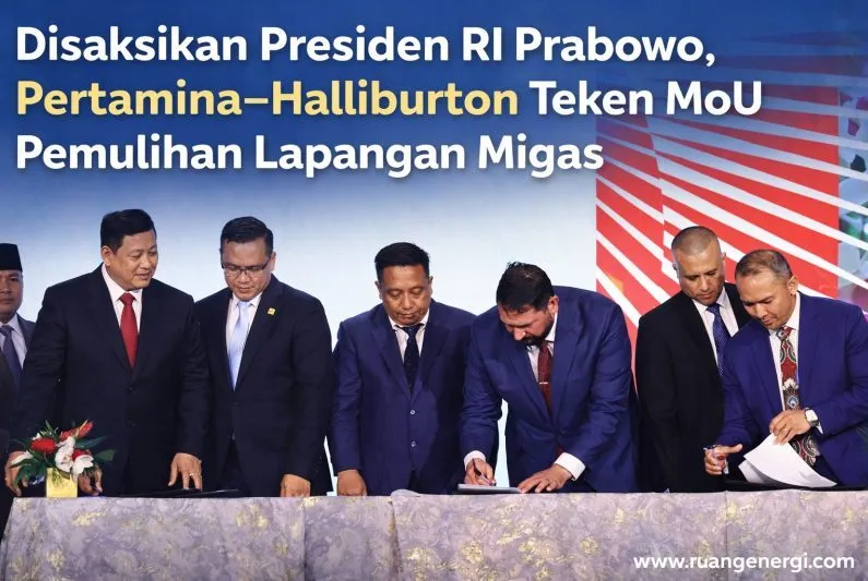 Pertamina dan Halliburton Tandatangani MoU Pemulihan Lapangan Migas di Hadapan Presiden Prabowo