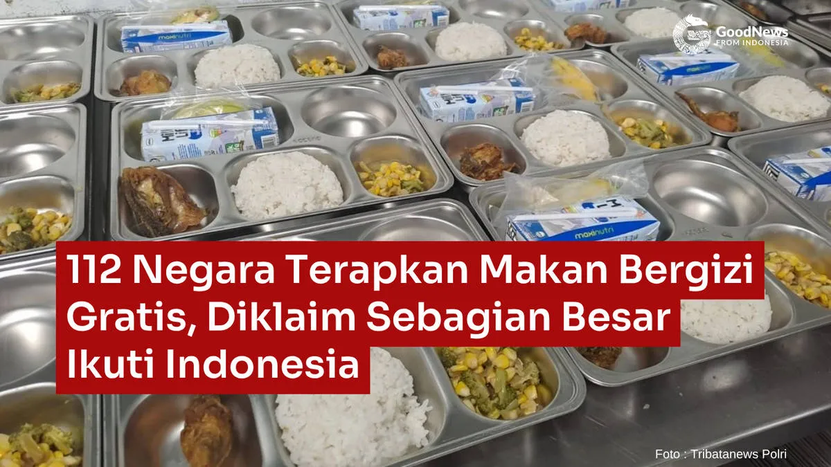 Program Makan Bergizi Gratis Indonesia Menginspirasi 112 Negara