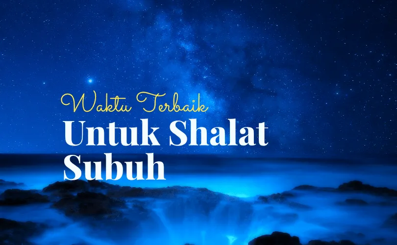 Keutamaan Waktu Ghalas untuk Shalat Subuh