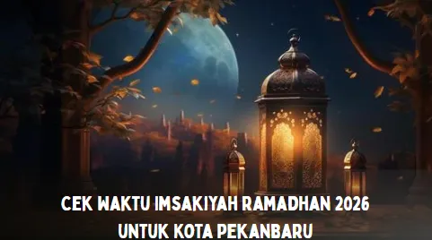 Jadwal Imsakiyah Ramadhan 2026 untuk Pekanbaru Resmi Diumumkan