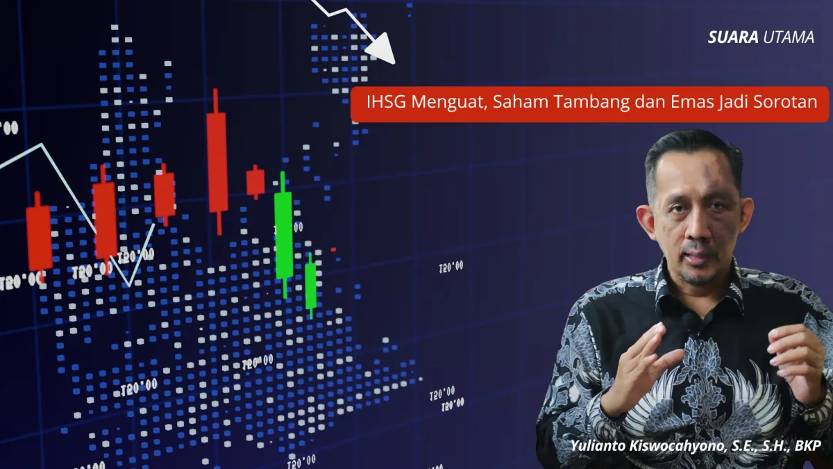 IHSG Menguat Didukung Kenaikan Saham Tambang dan Emas
