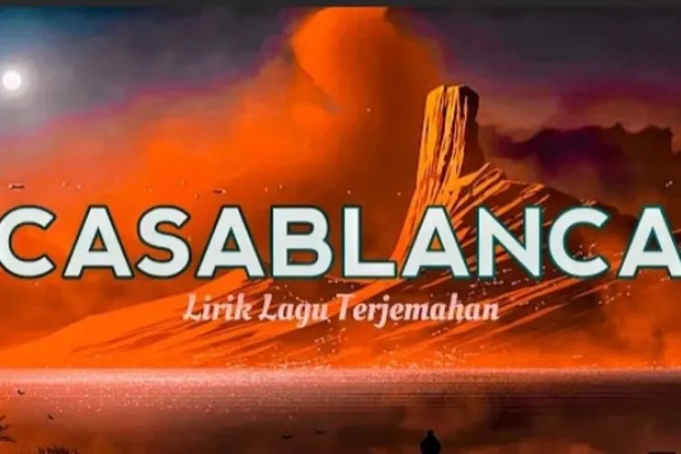Lirik dan Terjemahan Lagu Casablanca oleh Nuha Bahrin dan Naufal Azrin