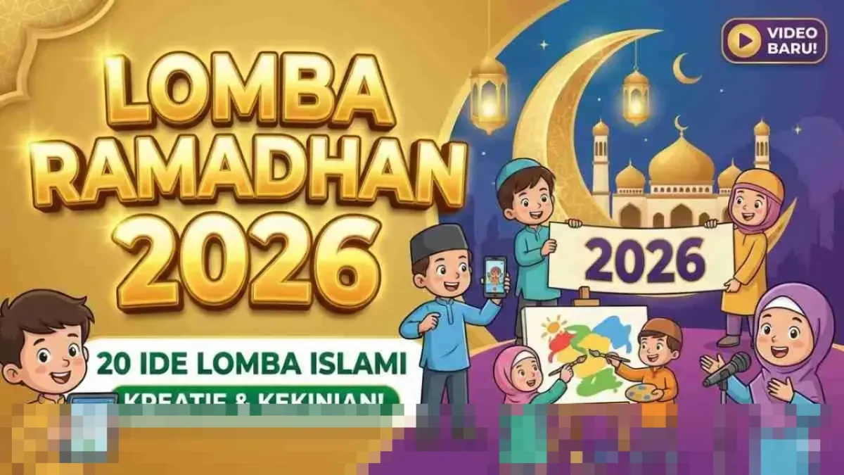 20 Ide Lomba Islami Kreatif Sambut Ramadhan 2026