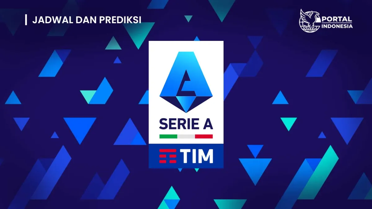 Jadwal dan Prediksi Pertandingan Serie A Akhir Pekan Ini