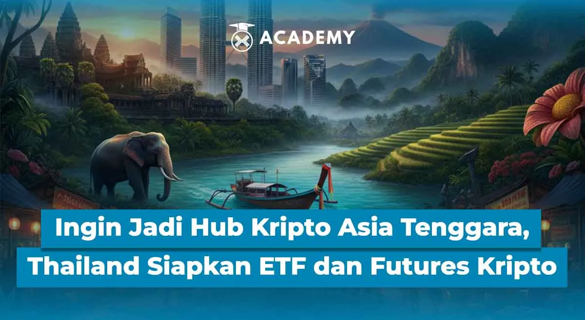 Thailand Siapkan Regulasi Baru untuk ETF dan Futures Kripto, Berambisi Jadi Pusat Kripto di Asia Tenggara