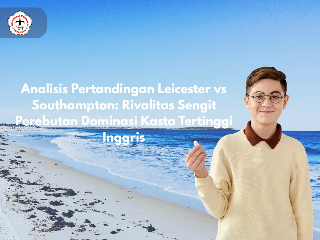 Rivalitas Leicester vs Southampton: Pertarungan Sengit di Liga Inggris