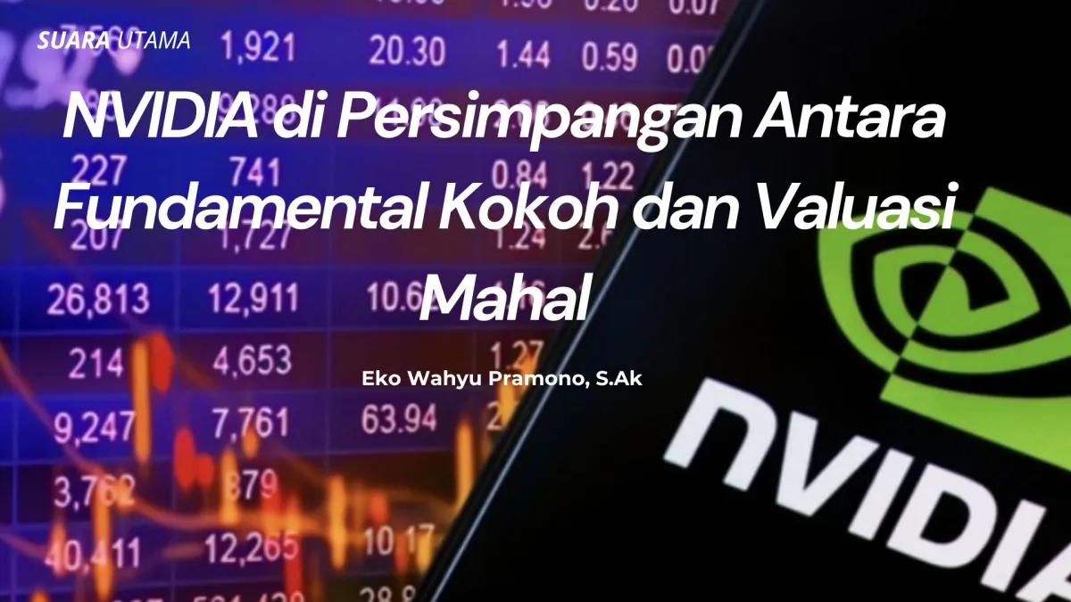 NVIDIA: Kekuatan Fundamental di Tengah Valuasi Tinggi
