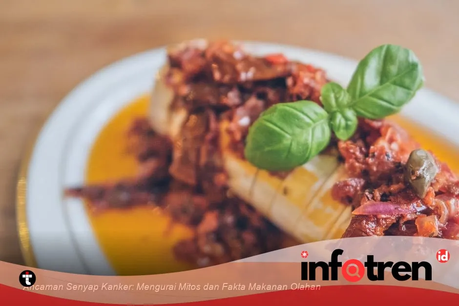 Ancaman Senyap Kanker: Mengurai Mitos dan Fakta Makanan Olahan