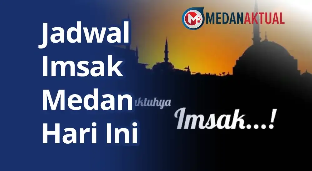 Jadwal Imsak dan Subuh Medan 26 Februari 2026