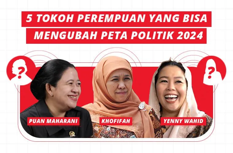 Tokoh Perempuan yang Potensial Mengubah Peta Politik 2024