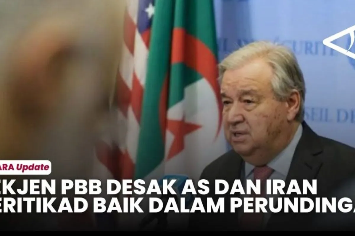 Sekjen PBB Mendesak AS dan Iran untuk Beriktikad Baik dalam Pembicaraan