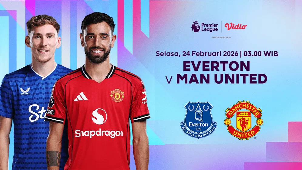 Streaming Langsung Everton vs Manchester United di Vidio, 24 Februari 2026