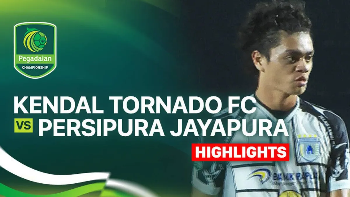 Sorotan Pertandingan Kendal Tornado FC vs Persipura Jayapura di Pegadaian Championship