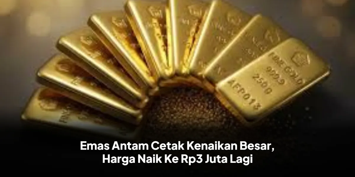 Harga Emas Antam Naik Menjadi Rp3.012.000 per Gram