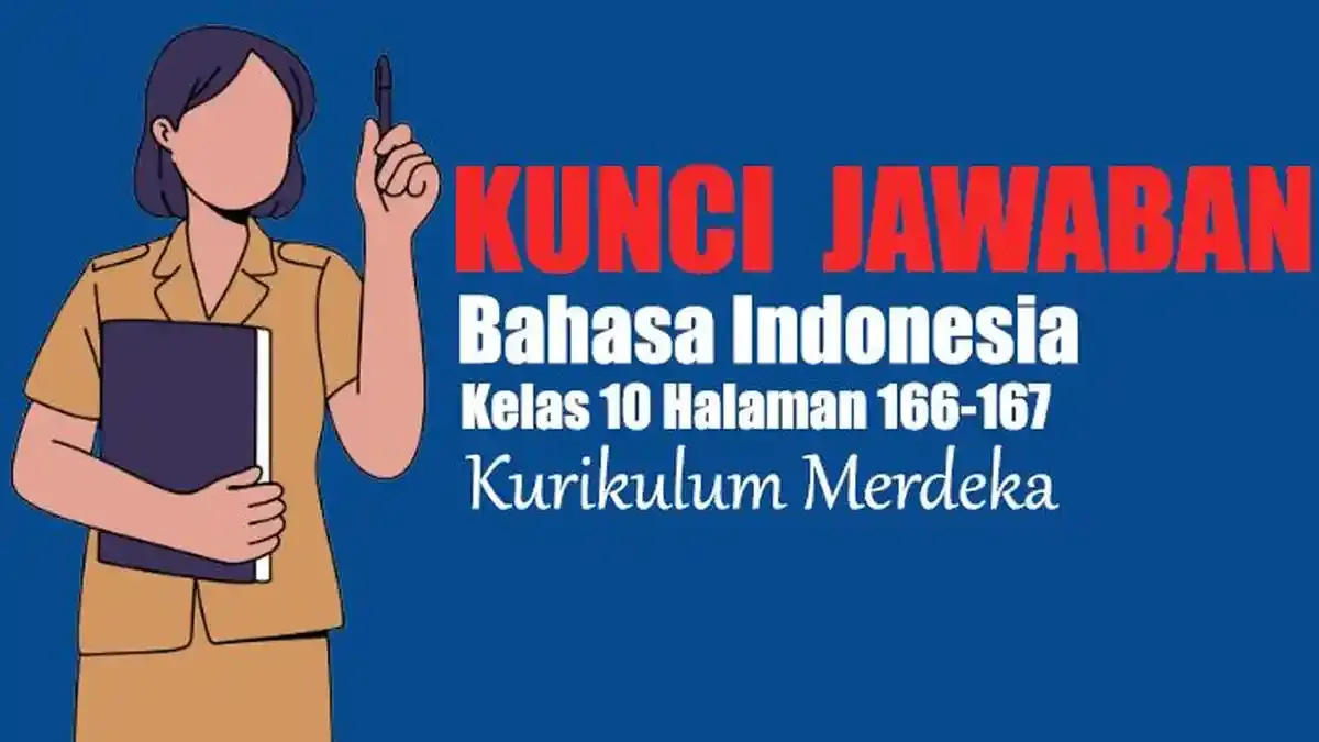 Kunci Jawaban Soal Bahasa Indonesia Kelas 10 Halaman 166-167 Kurikulum Merdeka