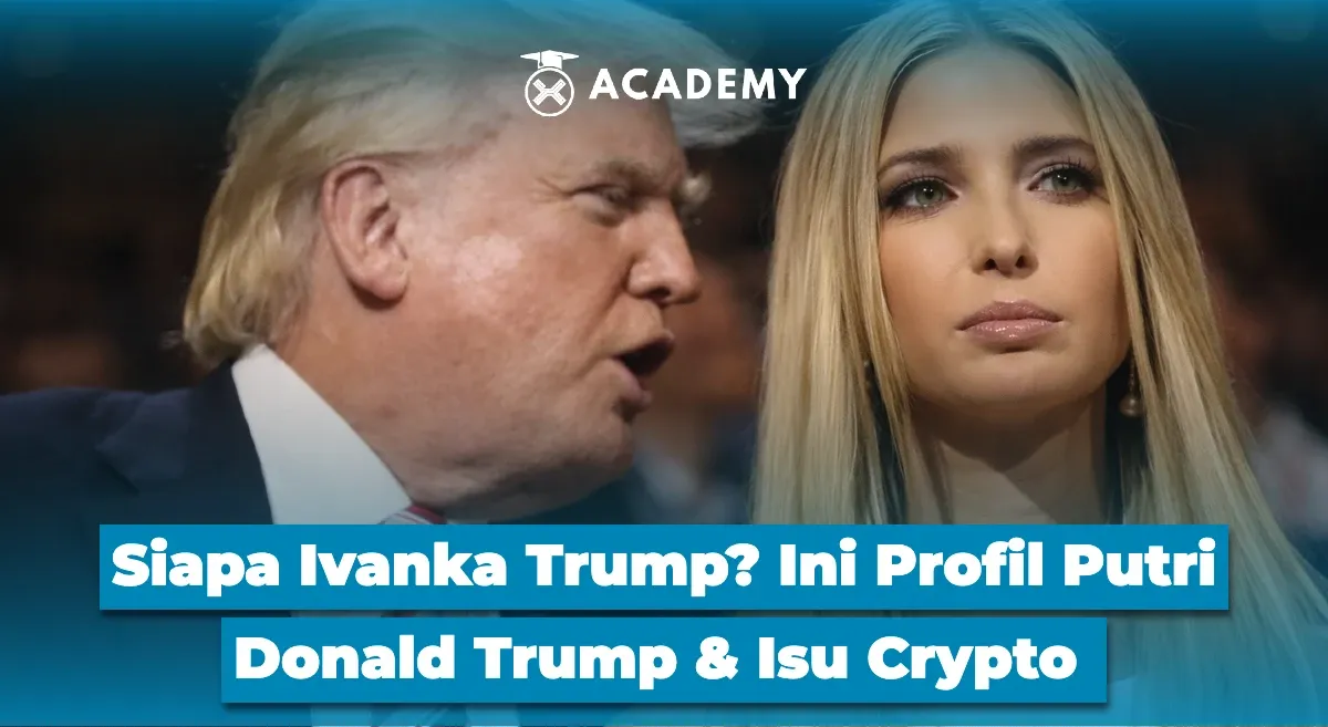 Profil Ivanka Trump dan Keterlibatannya dalam Isu Cryptocurrency