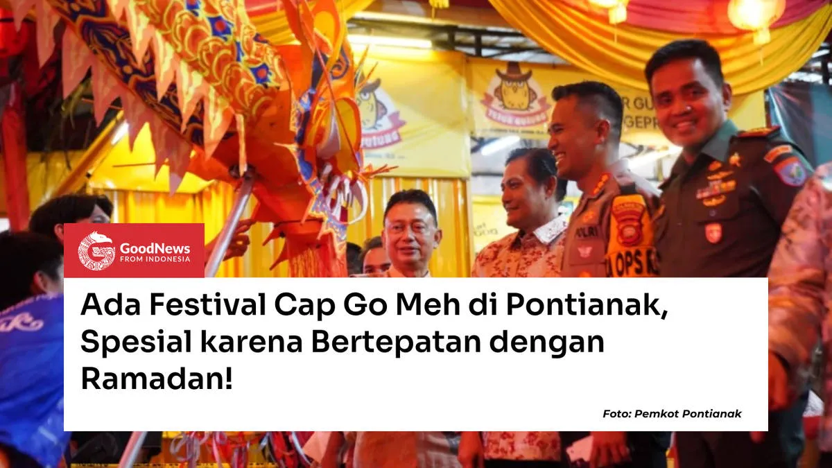 Festival Cap Go Meh Pontianak Hadir Spesial di Bulan Ramadan
