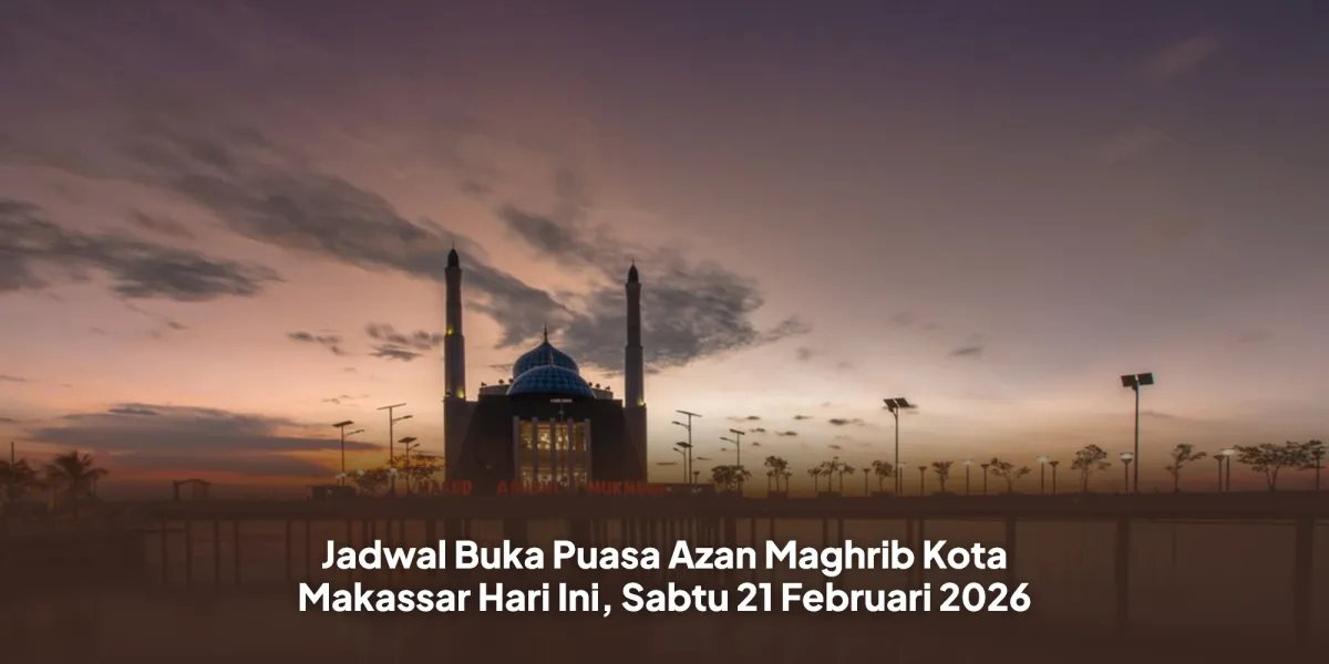 Jadwal Buka Puasa dan Salat Isya di Makassar 21 Februari 2026