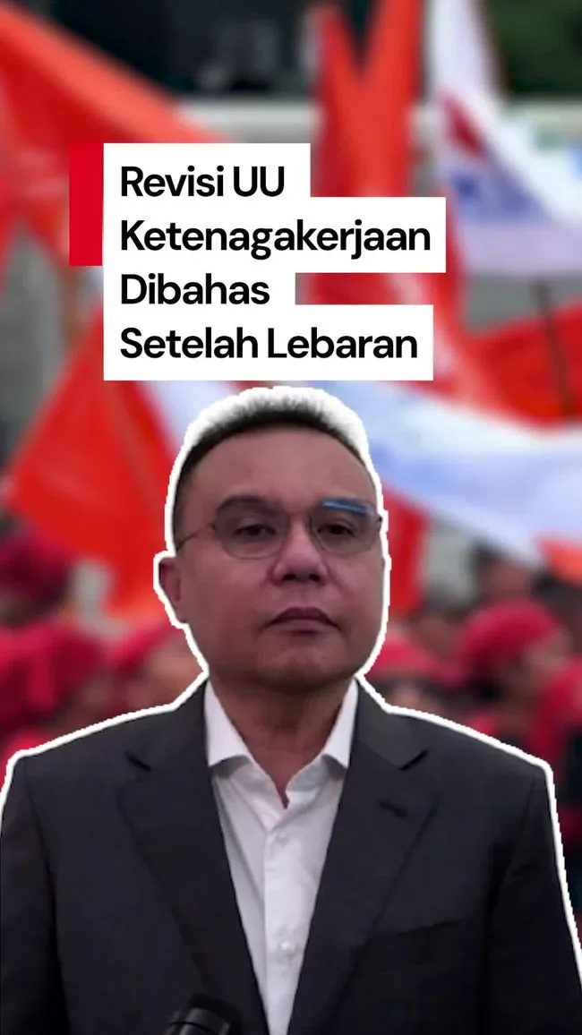 DPR Rencanakan Bahas Revisi UU Ketenagakerjaan Usai Lebaran
