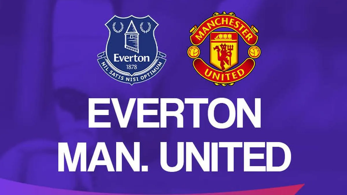 Jadwal Pertandingan Everton Vs Manchester United di Liga Inggris