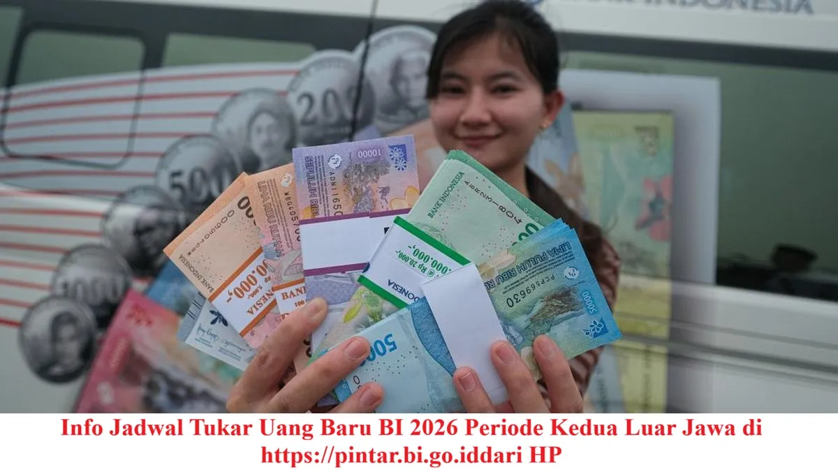 Jadwal Penukaran Uang Baru BI 2026 Periode Kedua untuk Luar Jawa
