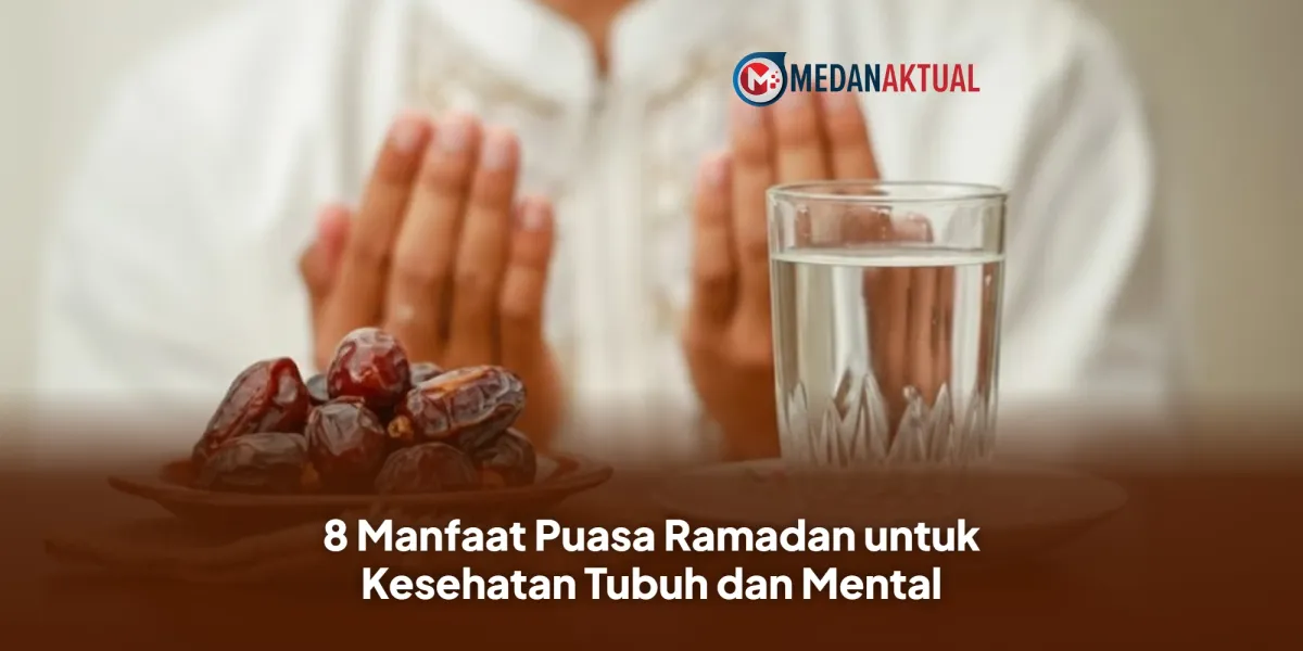 Manfaat Kesehatan Puasa Ramadan bagi Tubuh dan Mental